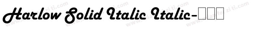 Harlow Solid Italic Italic字体转换